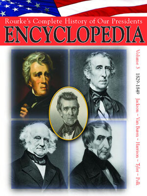 cover image of Rouke's Complete History of Our Presidents Encyclopedia, Volume 3